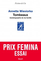 Annette Wieviorka ''Tombeaux - autobiographie de ma famille'' (Seuil).jpeg