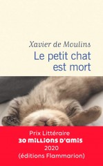 Le petit chat est mort - Xavier de Moulins Prix Littéraire 30 Millions d'Amis .jpg