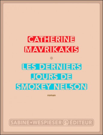 Les_Derniers_Jours_de_Smokey_Nelson_Catherine_Mavrikakis.jpg